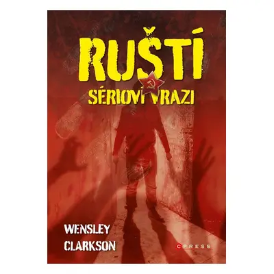 Ruští sérioví vrazi - Wensley Clarkson