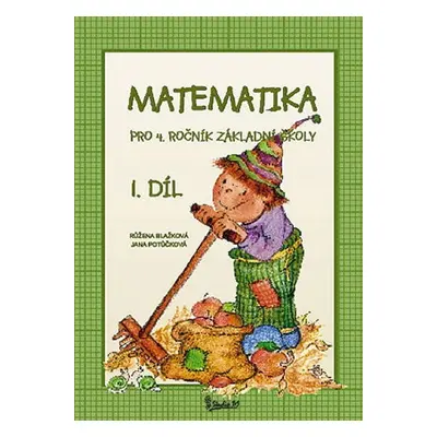 Matematika pro 4. ročník základní školy (1. díl) - Jana Potůčková