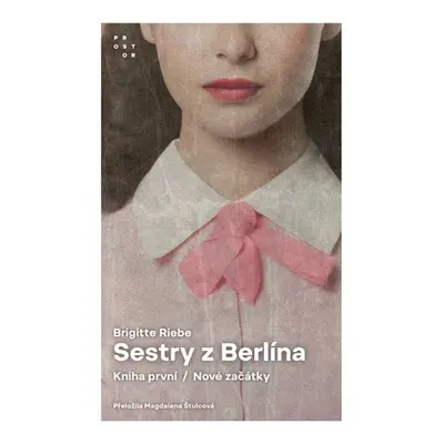 Sestry z Berlína 1 - Nové začátky - Brigitte Riebe