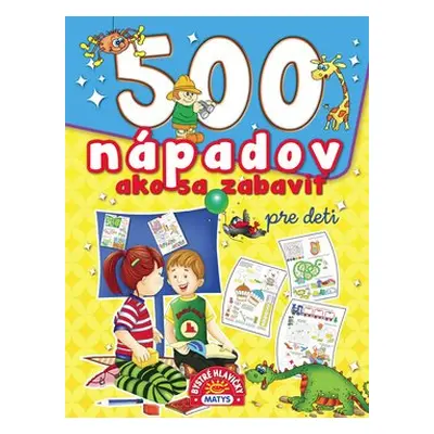 500 nápadov ako sa zabaviť pre deti