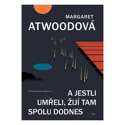 A jestli umřeli, žijí tam spolu dodnes - Margaret Atwood