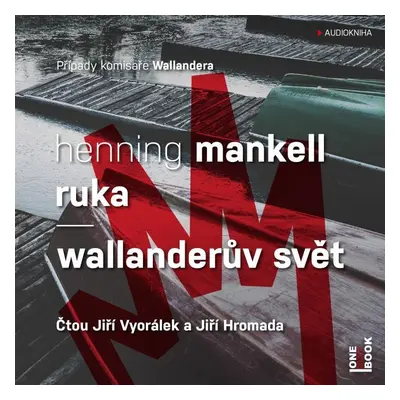 Ruka / Wallanderův svět - CDmp3 (Čte Jiří Vyorálek a Jiří Hromada) - Henning Mankell