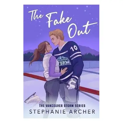 The Fake Out: A Fake Dating Hockey Romance (Vancouver Storm Book 2) - Stephanie Archer