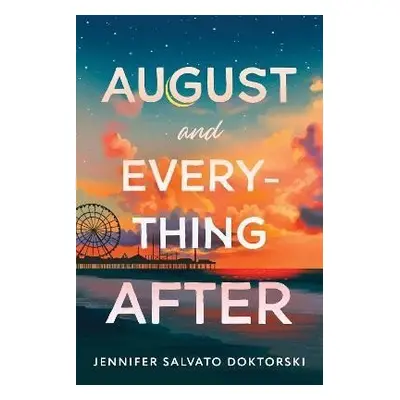 August and Everything After - Jennifer Doktorski