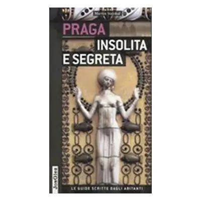 Praga insolita e segreta - Martin Stejskal