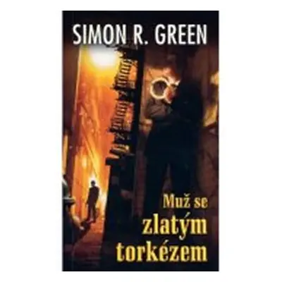 Tajná historie 1 - Muž se zlatým torkéze - Simon R. Green