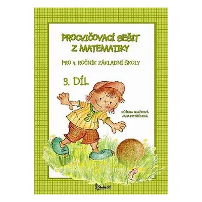 Procvičovací sešit z matematiky pro 4. ročník základní školy (3. díl), 2. vydání - Jana Potůčko