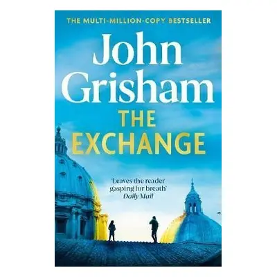 The Exchange: After The Firm - The biggest Grisham in over a decade, 1. vydání - John Grisham