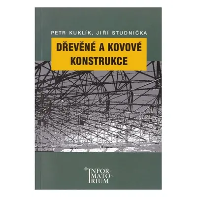 Dřevěné a kovové konstrukce - Jan Kuklík