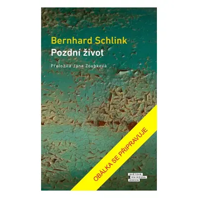 Pozdní život - Bernhard Schlink