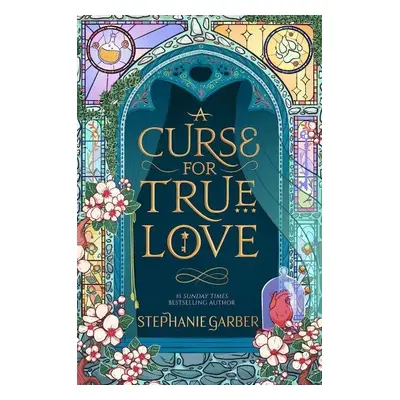 A Curse For True Love: the thrilling final book in the Once Upon a Broken Heart series - Stephan