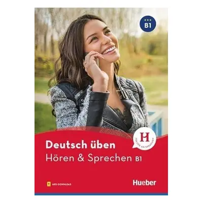 Deutsch üben: Hören & Sprechen B1