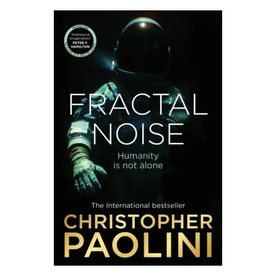 Fractal Noise: A thrilling novel of first contact and a Sunday Times bestseller - Christopher Pa