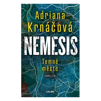 Nemesis: Temné město - Adriana Krnáčová