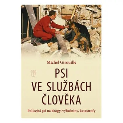 Psi ve službách člověka - Michel Girouille