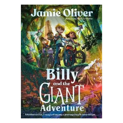 Billy and the Giant Adventure: The first children´s book from Jamie Oliver - Jamie Oliver