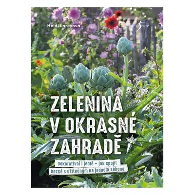 Zelenina v okrasné zahradě - Heidi Loreyová