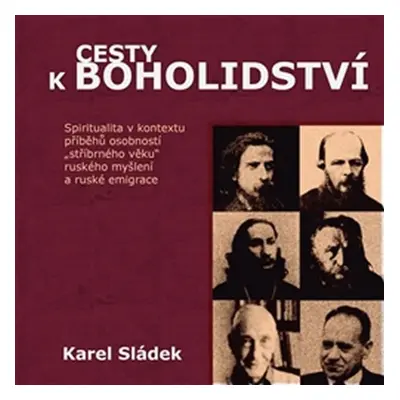 Cesty k boholidství - Karel Sládek