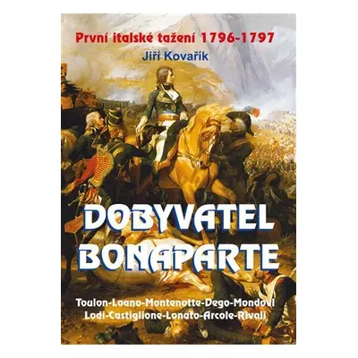 Dobyvatel Bonaparte - Jiří Kovařík