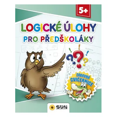 Logické úkoly pro předškoláky - Zábavná cvičebnice 5+, 2. vydání