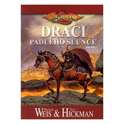 DragonLance - Draci padlého slunce - Margaret Weis