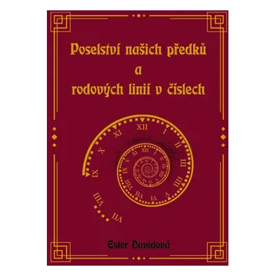 Poselství našich předků a rodových linií v číslech - Ester Davidová