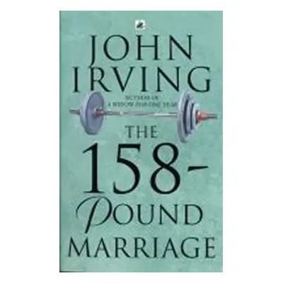 The 158-pound Marriage - John Irving