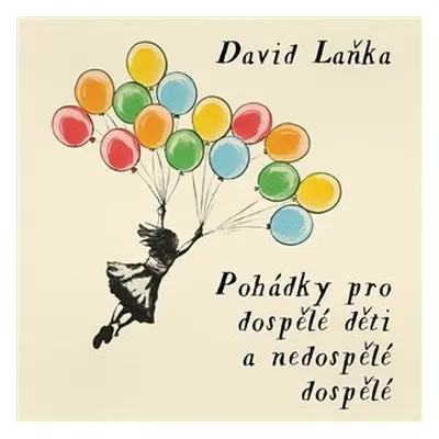 Pohádky pro dospělé děti a nedospělé dospělé - CDmp3 (Čte Jan Kačer) - David Laňka