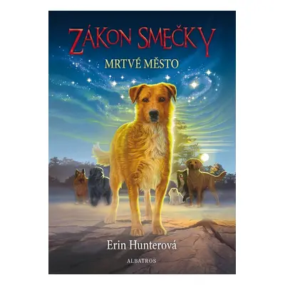 Zákon smečky 1 - Mrtvé město, 3. vydání - Erin Hunter