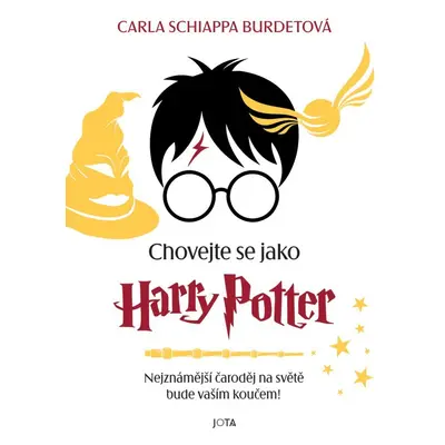 Chovejte se jako Harry Potter - Carla Schiappa Burdetová