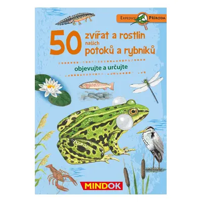 Expedice příroda: 50 zvířat a rostlin našich potoků a rybníků - Mindok