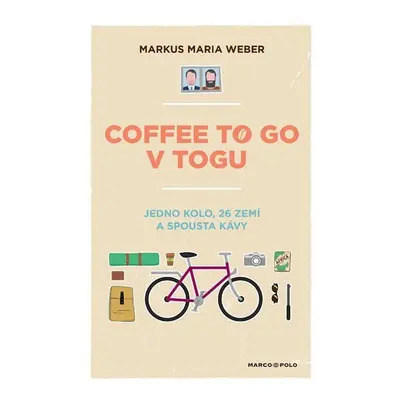 Coffee to go v Togu - Jedno kolo, 26 zemí a spousta kávy - Markus Maria Weber