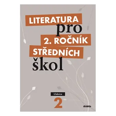 Literatura pro 2.ročník SŠ - Učebnice - T. Polášková