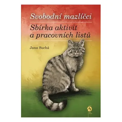 Svobodní mazlíčci – Sbírka aktivit a pracovních listů - Jana Suchá