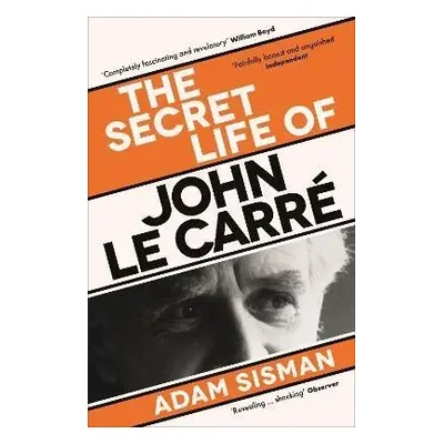 The Secret Life of John le Carre, 1. vydání - Adam Sisman