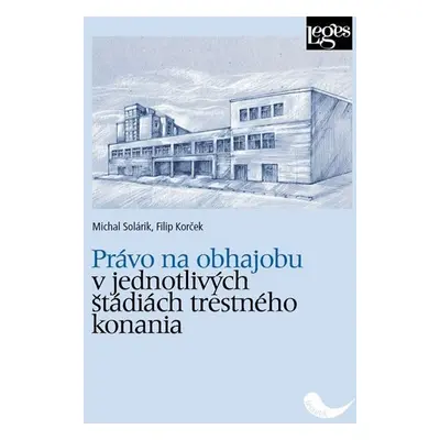 Právo na obhajobu v jednotlivých štádiách trestného konania - Michal Solárik