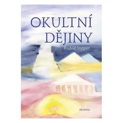 Okulní dějiny - Rudolf Steiner