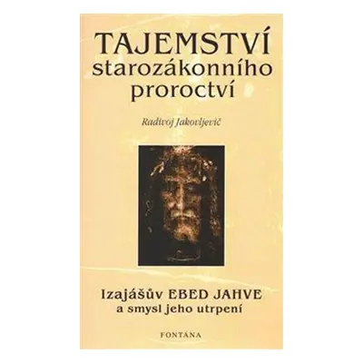 Tajemství starozákonního proroctví - Radivoj Jakovljevič