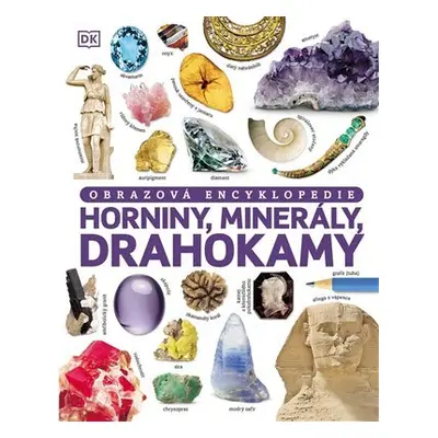 Horniny, minerály, drahokamy - Obrazová encyklopedie - Dan Green