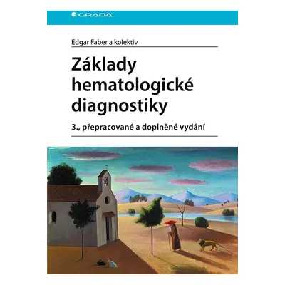 Základy hematologické diagnostiky, 3. vydání - Edgar Faber