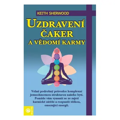 Uzdravení čaker a vědomí karmy - Keith Sherwood