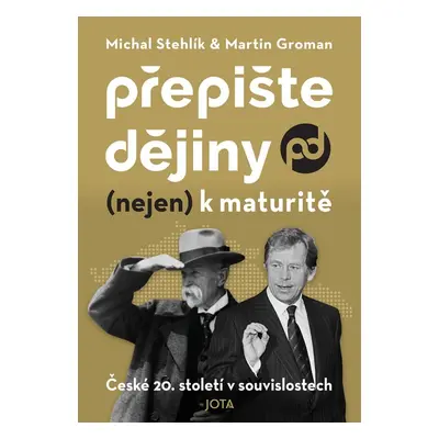 Přepište dějiny (nejen) k maturitě - Michal Stehlík