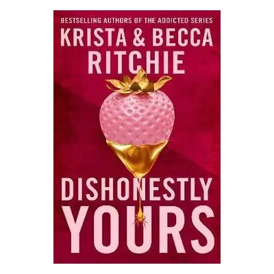 Dishonestly Yours: The hotly-anticipated new romance from TikTok sensations and authors of the A