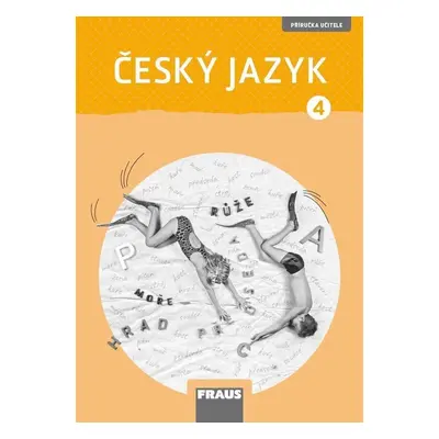 Český jazyk 4 pro ZŠ - Příručka učitele / nová generace