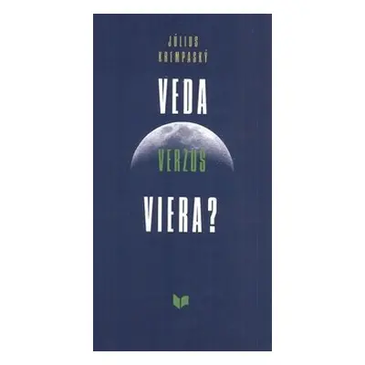 Veda verzus viera? - Július Krempaský