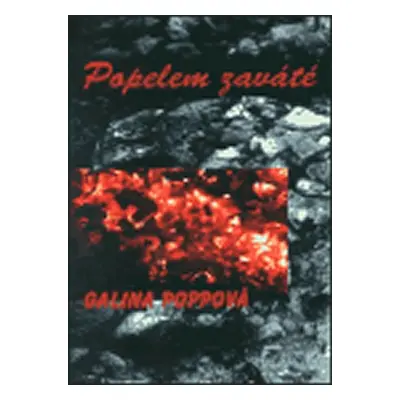 Popelem zaváté - Galina Poppová