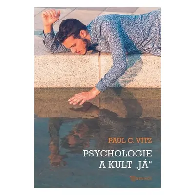 Psychologie a kult "já" - Paul C. Vitz