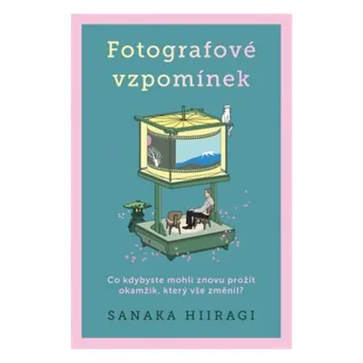 Fotografové vzpomínek - Sanaka Hiiragi