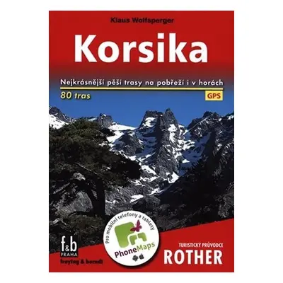 WF 4 Korsika - Rother (80 pěších tras) / turistický průvodce - Mirko Křivánek