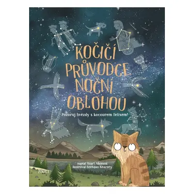 Kočičí průvodce noční oblohou - Pozoruj hvězdy s kocourem Felixem!, 2. vydání - Stuart Atkinson